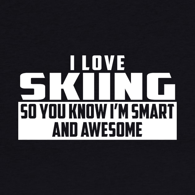 Smart and Awesome Skiing by helloshirts